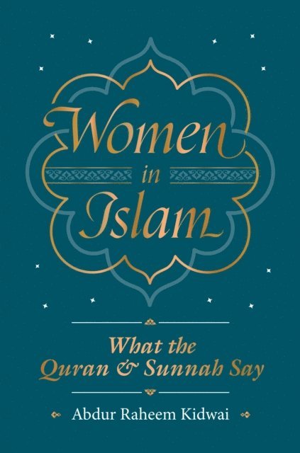 Abdur Raheem Kidwai - Women in Islam, E-bok