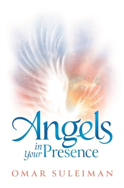 Omar Suleiman - Angels in Your Presence, E-bok