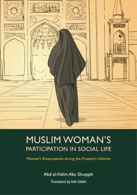 Abd al-Halim Abu Shuqqah - Muslim Woman's Participation in Social Life, Häftad
