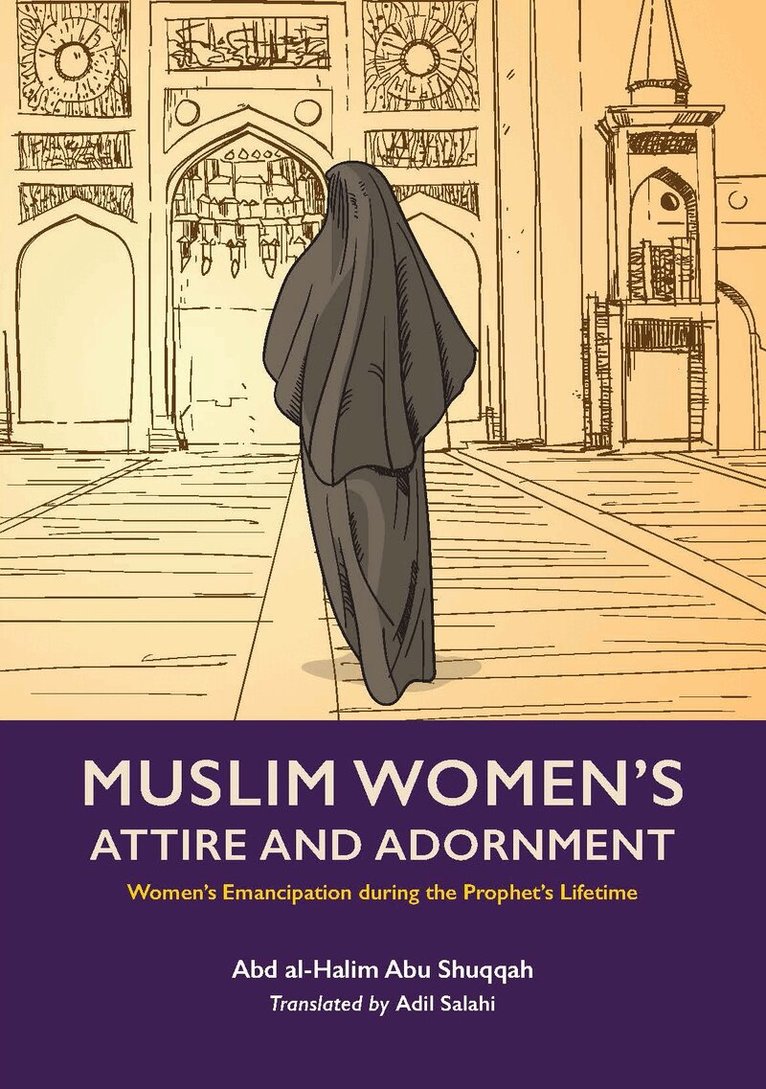 Abd al-Halim Abu Shuqqah - Muslim Women's Attire and Adornment, Häftad