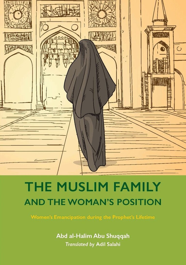 Abd al-Halim Abu Shuqqah - Muslim Family and the Woman’s Position, Häftad