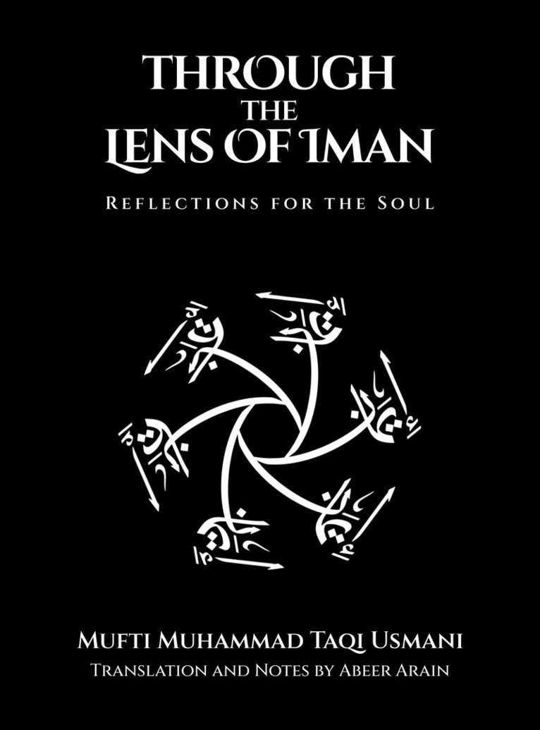 Mufti Muhammad Taqi Usmani - Through the Lens of Iman, Inbunden