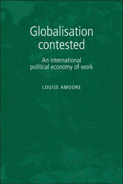 Louise Amoore - Globalisation Contested, E-bok