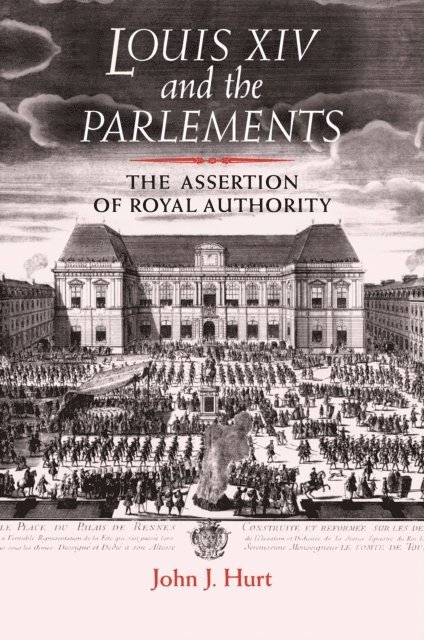 John J. Hurt - Louis XIV and the Parlements, E-bok