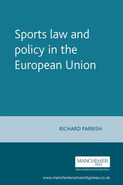 Richard Parrish - Sports Law and Policy in the European Union, E-bok