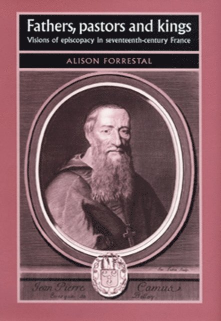 Alison Forrestal - Fathers, Pastors and Kings, E-bok