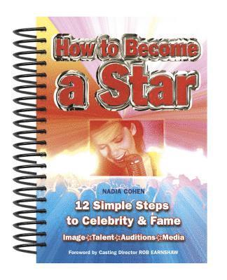 Nadia Cohen - How to Become a Star: 12 Simple Steps to Celebrity & Fame, Häftad