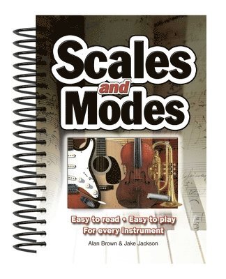 Scales & Modes: Easy to Read, Easy to Play; For Every Instrument av Jake Jackson