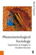 Harvie Ferguson - Phenomenological Sociology, Övrigt
