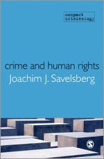 Joachim Savelsberg - Crime and Human Rights, Inbunden