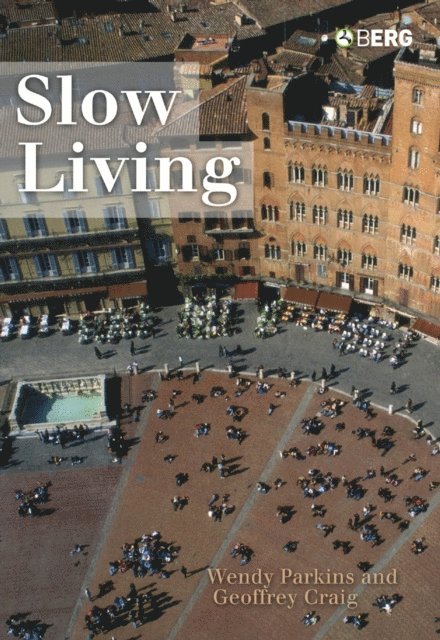 Geoffrey Craig, Wendy Parkins - Slow Living, E-bok