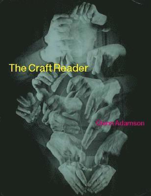 Craft Reader av Glenn Adamson, Glenn Adamson