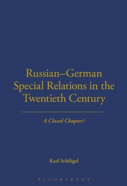 Karl Schlogel - Russian-German Special Relations in the Twentieth Century, E-bok