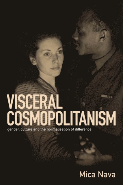 Mica Nava - Visceral Cosmopolitanism, E-bok