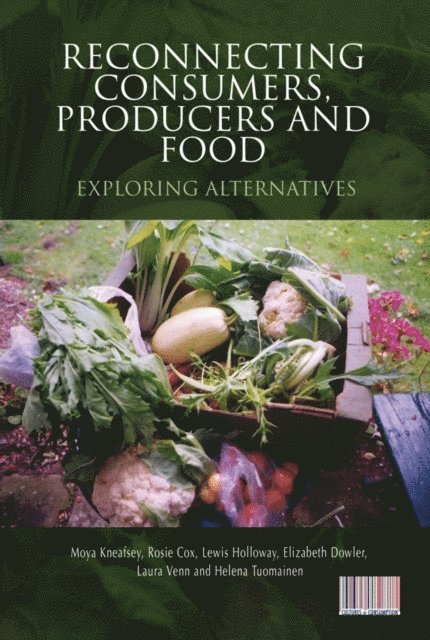 Moya Kneafsey, Rosie Cox, Lewis Holloway, Elizabeth Dowler, Laura Venn, Helena Tuomainen - Reconnecting Consumers, Producers and Food, E-bok