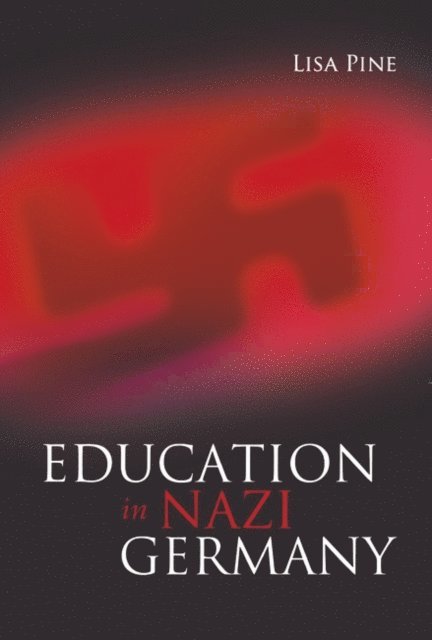 Lisa Pine - Education in Nazi Germany, E-bok