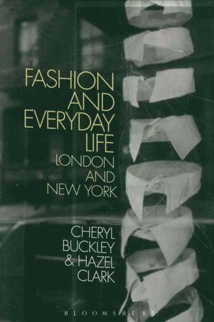 Cheryl Buckley, Hazel Clark - Fashion and Everyday Life, E-bok