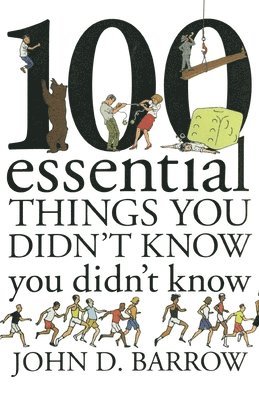 John D. Barrow - 100 Essential Things You Didn't Know You Didn't Know, Häftad