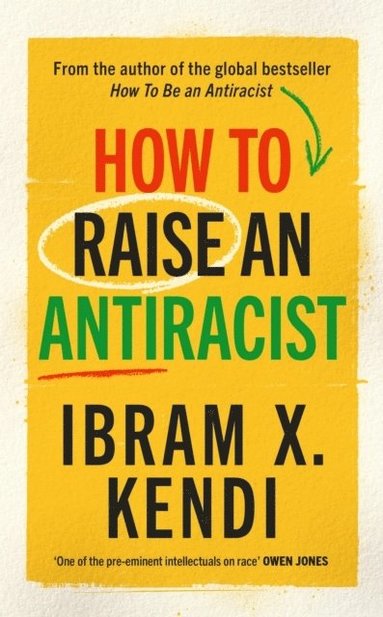 How To Raise an Antiracist av Ibram X Kendi