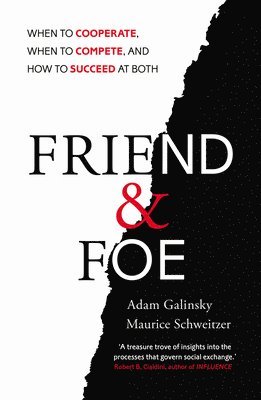 Adam Galinsky, Maurice Schweitzer - Friend and Foe, Häftad