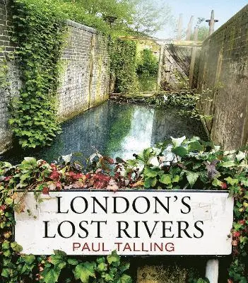 Paul Talling - London's Lost Rivers, Häftad. Tillgänglighet: Lägg i varukorg