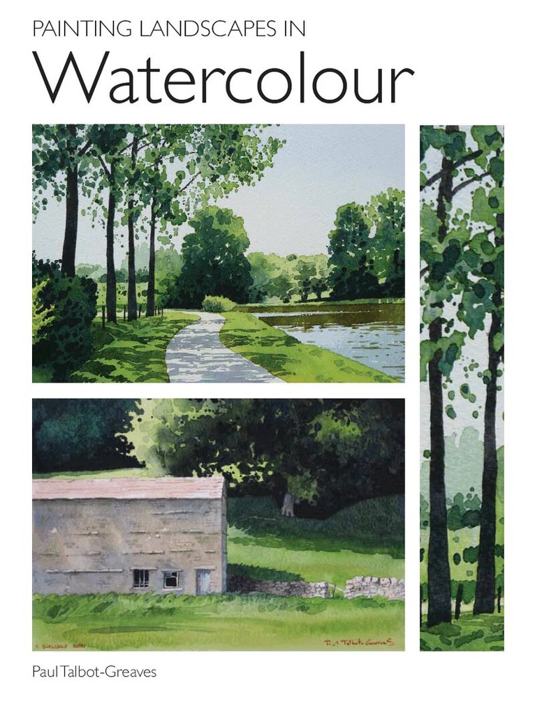 Paul Talbot-Greaves - Painting Landscapes in Watercolour, Häftad
