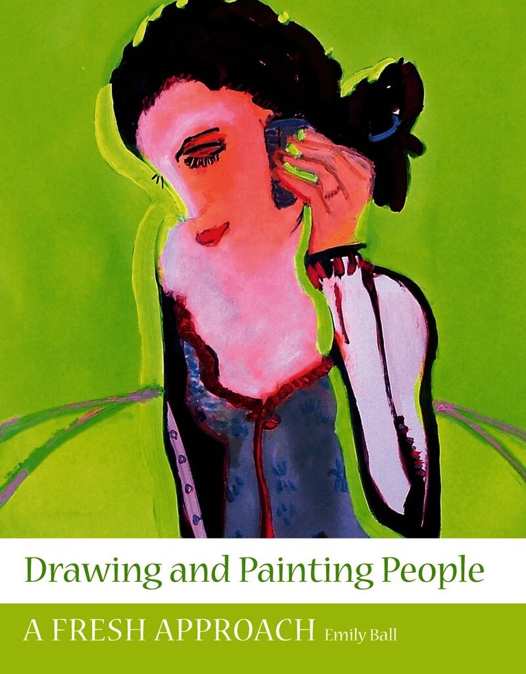 Emily Ball - Drawing and Painting People, Häftad
