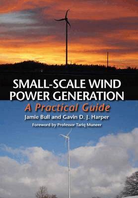 Jamie Bull, Gavin D J Harper - Small-Scale Wind Power Generation, Inbunden. Tillgänglighet: Tillfälligt slut