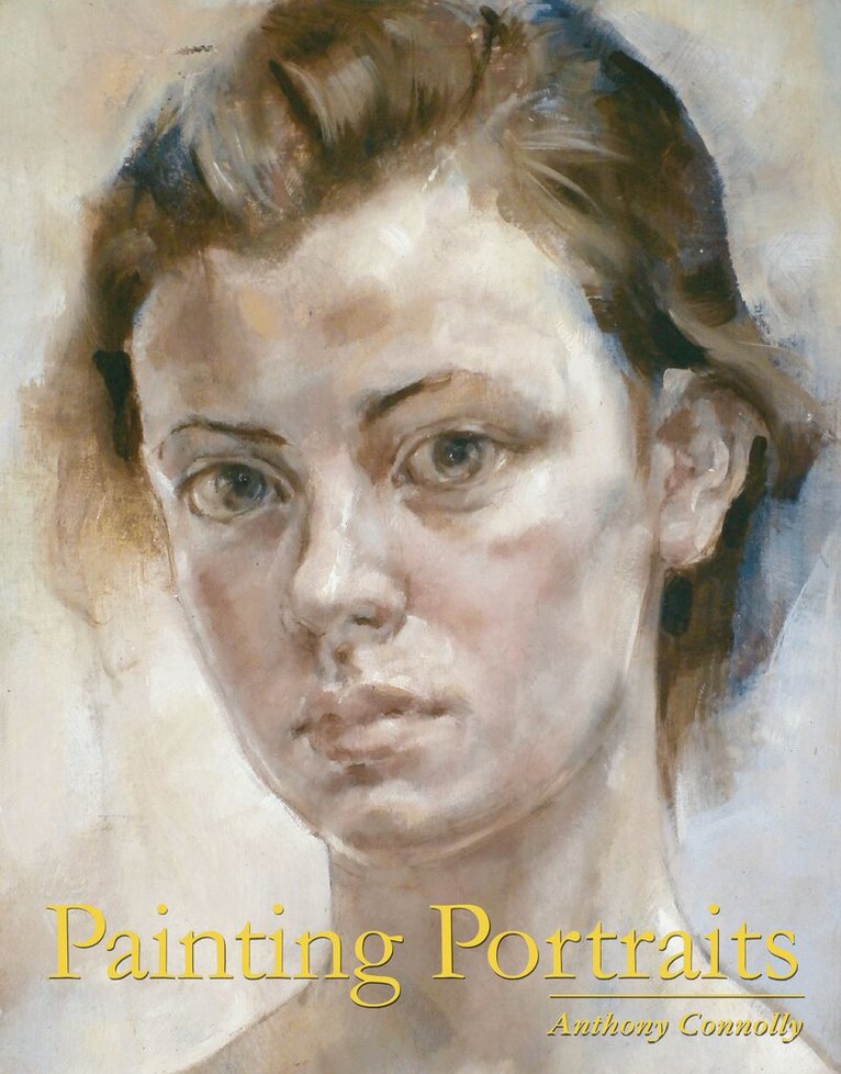 Anthony Connolly - Painting Portraits, Häftad