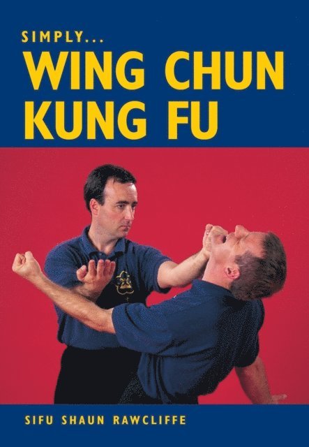 Shaun Rawcliffe - Simply Wing Chun Kung Fu, E-bok