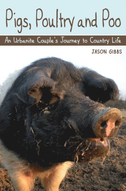 Jason Gibbs - Pigs, Poultry and Poo, E-bok
