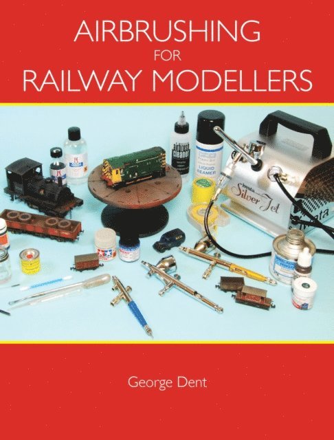 George Dent - Airbrushing for Railway Modellers, E-bok