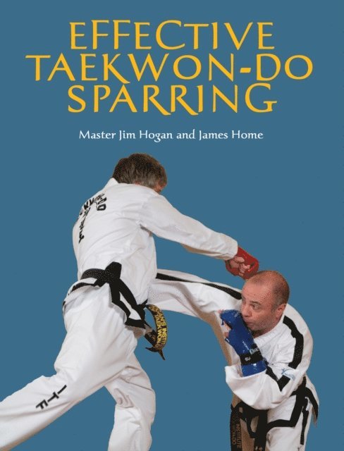 James Home, Jim Hogan - Effective Taekwon-Do Sparring, E-bok