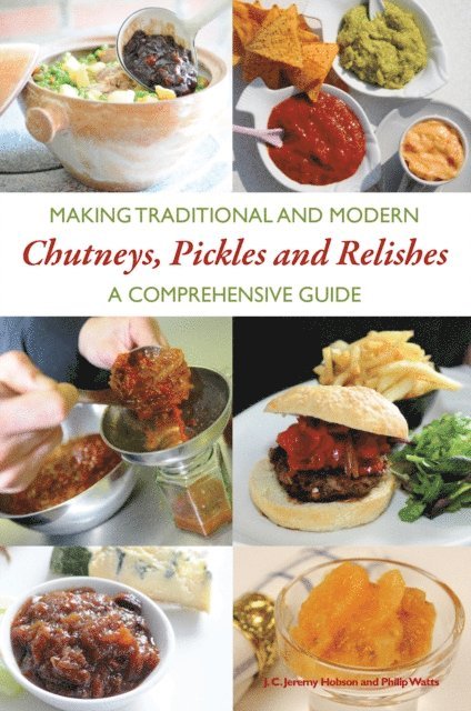 Philip Watts, JEREMY HOBSON - Making Traditional and Modern Chutneys, Pickles and Relishes, E-bok