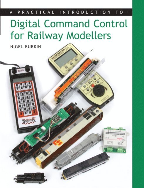 Nigel Burkin - Practical Introduction to Digital Command Control for Railway Modellers, E-bok