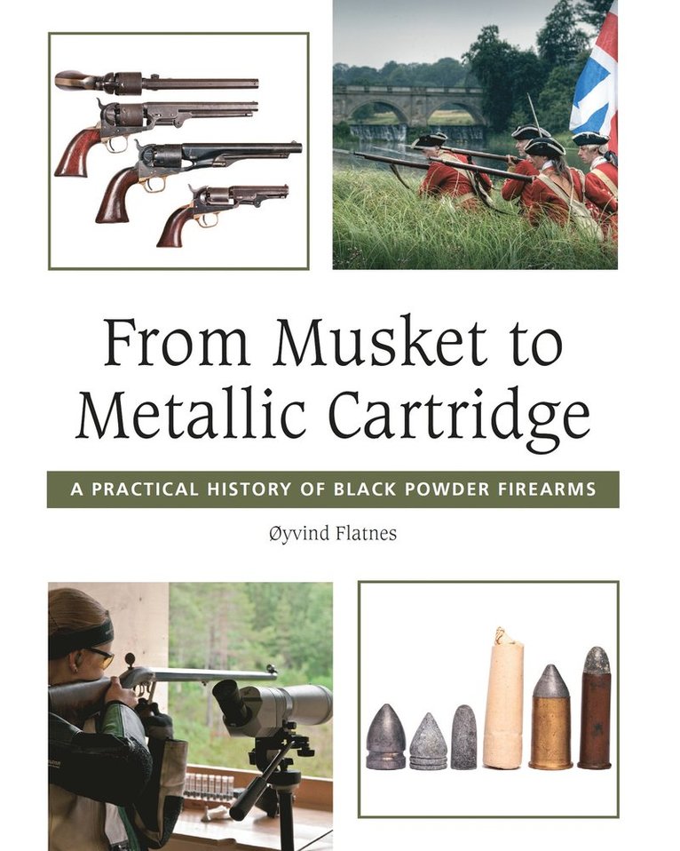 Oyvind Flatnes - From Musket to Metallic Cartridge, Inbunden