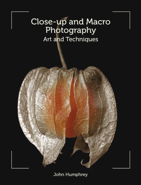 John Humphrey - Close-up and Macro Photography, E-bok