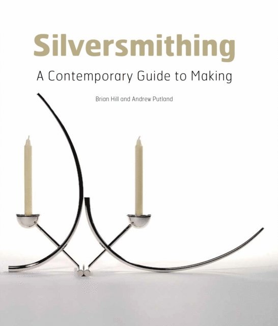 Andrew Putland, Brian Hill - Silversmithing, E-bok