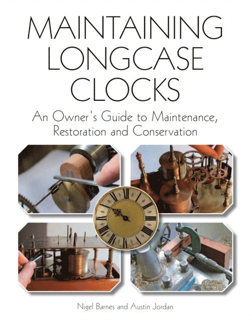 Austin Jordan, Nigel Barnes - Maintaining Longcase Clocks, E-bok. Tillgänglighet: Lägg i varukorg