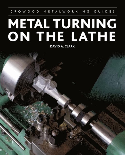 David A Clark - Metal Turning on the Lathe, E-bok