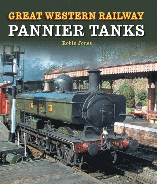 Robin Jones - Great Western Railway Pannier Tanks, E-bok