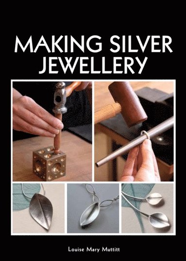 Louise Mary Muttitt - Making Silver Jewellery, E-bok