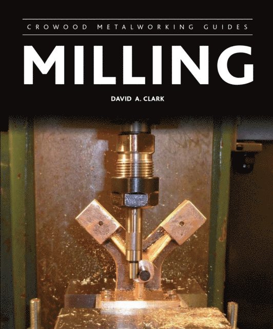 David A Clark - Milling, E-bok