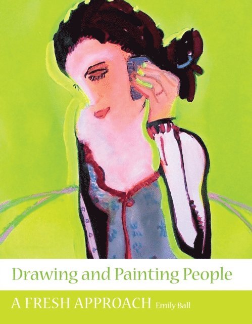 Emily Ball - Drawing and Painting People, E-bok
