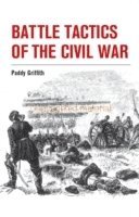 Battle Tactics of the Civil War av Paddy Griffith
