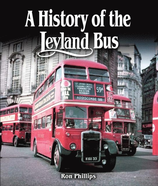 Ron Phillips - History of the Leyland Bus, E-bok