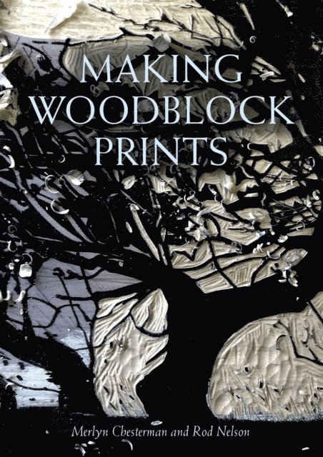 Rod Nelson, Merlyn Chesterman - Making Woodblock Prints, E-bok. Tillgänglighet: Lägg i varukorg