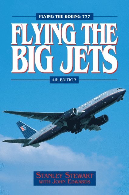 Stanley Stewart - Flying The Big Jets (4th Edition), E-bok
