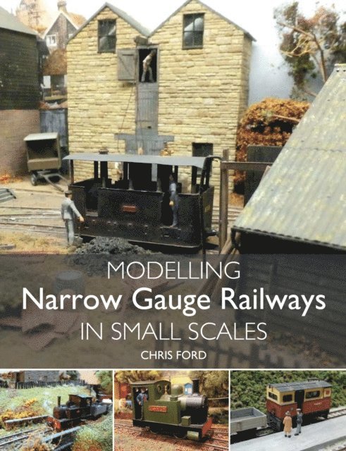 Chris Ford - Modelling Narrow Gauge Railways in Small Scales, E-bok