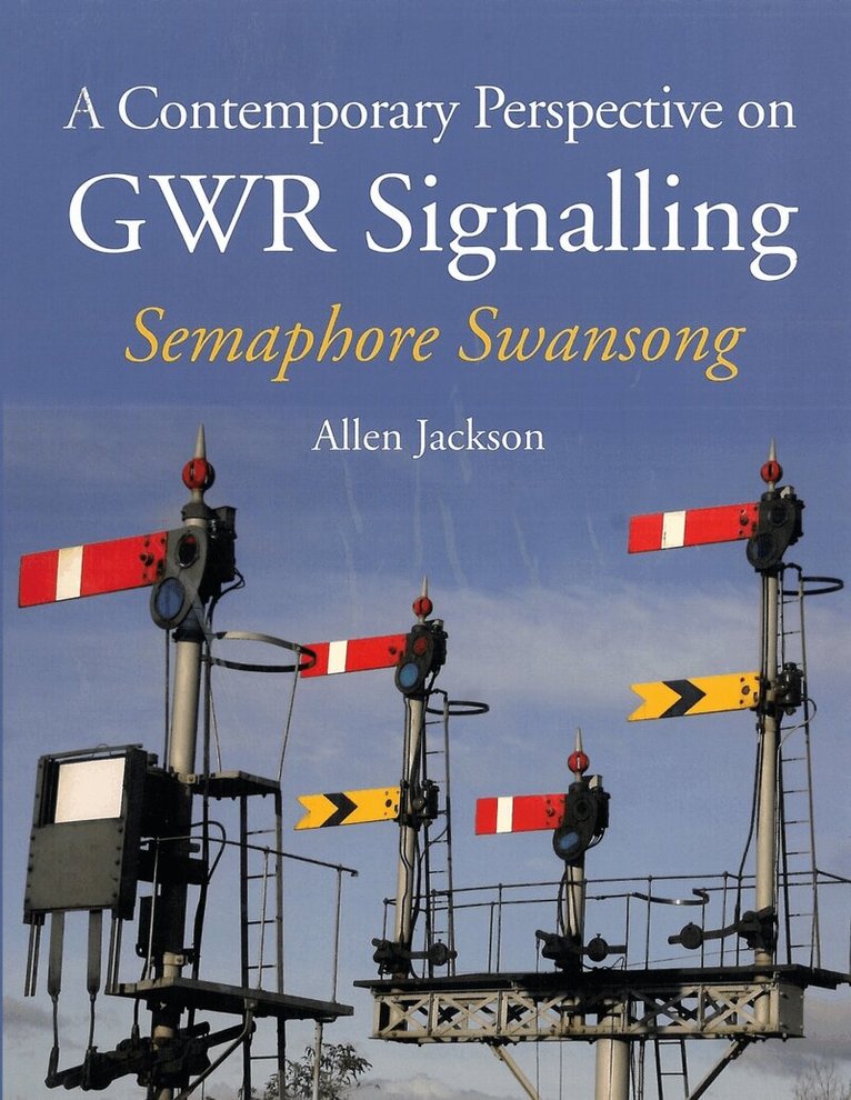 Allen Jackson - Contemporary Perspective on GWR Signalling, Häftad
